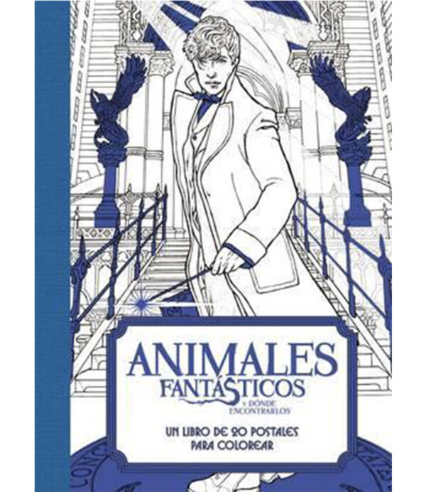 ANIMALES FANTÁSTICOS Y DÓNDE ENCONTRARLOS -UN LIBRO DE 20 POSTALES PARA COLOREAR-