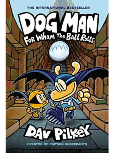 DOG MAN 7 -FOR WHOM THE BALL ROLLS-