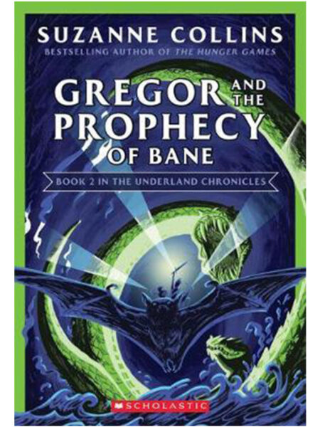 GREGOR AND THE PROPHECY OF BANE -THE UNDERLAND CHRONICLES BOOK 2-