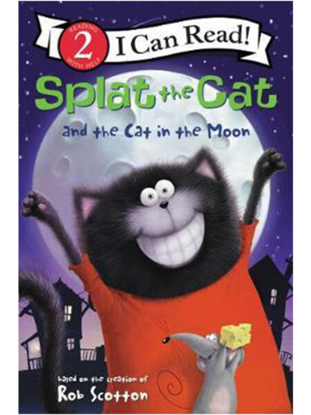 SPLAT THE CAT AND THE CAT IN THE MOON -I CAN READ LEVEL 2-