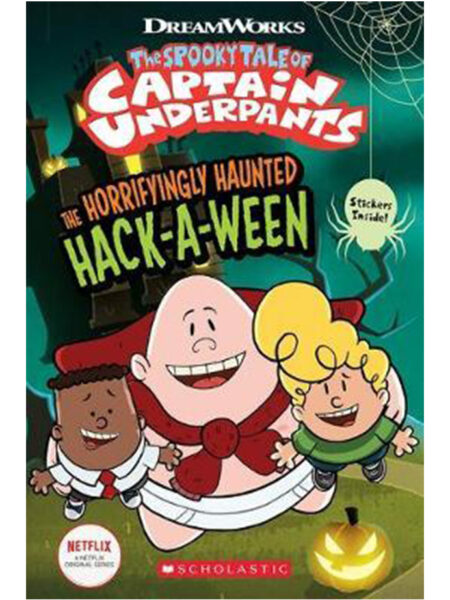 SPOOKY TALE OF CAPTAIN UNDERPANTS, THE -THE HORRIFYINGLY HAUNTED HACK-A-WEEN-