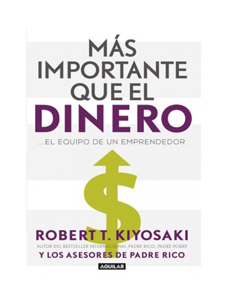 MÁS IMPORTANTE QUE EL DINERO -EL EQUIPO DE UN EMPRENDEDOR-