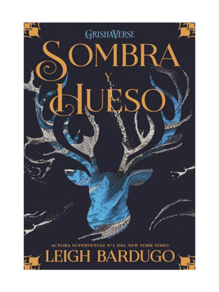 SOMBRA Y HUESO -TRILOGÍA GRISHAVERSE 1-
