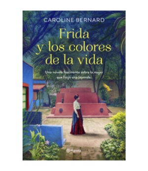 FRIDA Y LOS COLORES DE LA VIDA