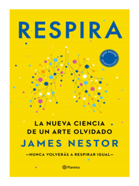 RESPIRA -LA NUEVA CIENCIA DE UN ARTE OLVIDADO-