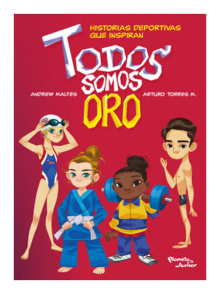 TODOS SOMOS ORO -HISTORIAS DEPORTIVAS QUE INSPIRAN-