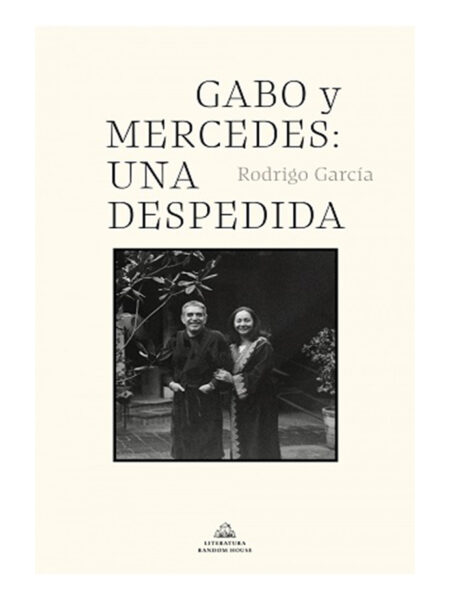 GABO Y MERCEDES -UNA DESPEDIDA-