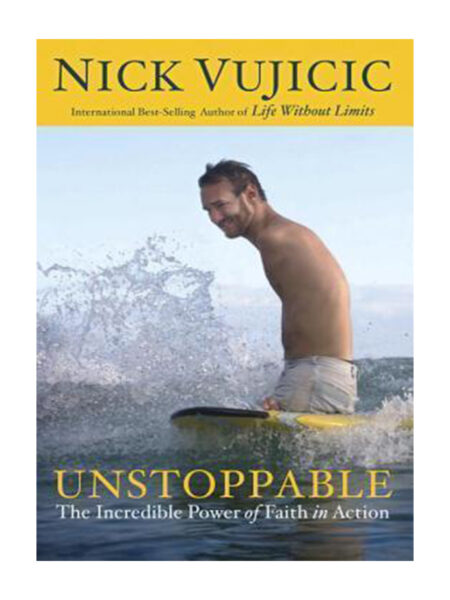 UNSTOPPABLE -THE INCREDIBLE POWER OF FAITH IN ACTION-