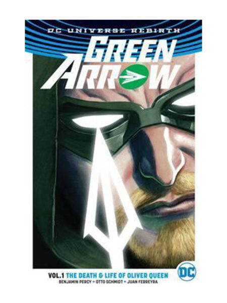 GREEN ARROW VOLUME 1 -THE DEATH & LIVE OF OLIVER QUEEN-