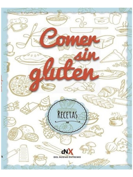 COMER SIN GLUTEN -RECETAS-