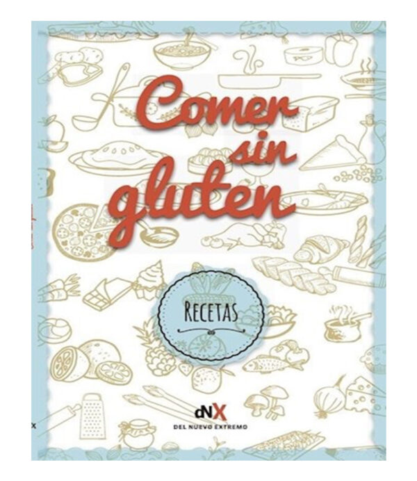 COMER SIN GLUTEN -RECETAS-