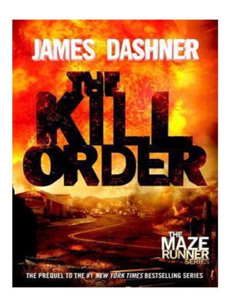 KILL ORDER, THE MAZE RUNNER SERIE