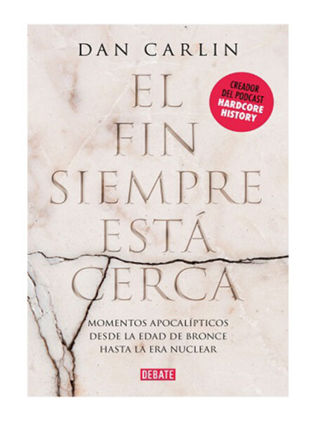 FIN SIEMPRE ESTÁ CERCA, EL -MOMENTOS APOCALÍPTICOS DESDE LA EDAD DE BRONCE A LA ERA NUCL