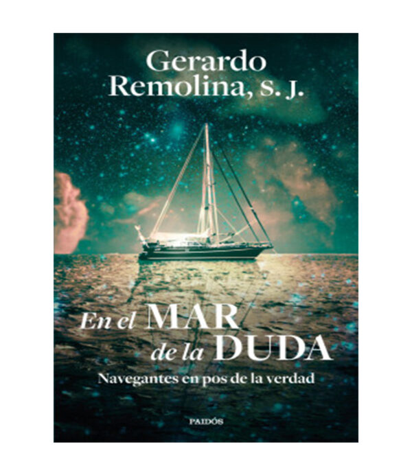 EN EL MAR DE LA DUDA -NAVEGANTES EN POS DE LA VERDAD-