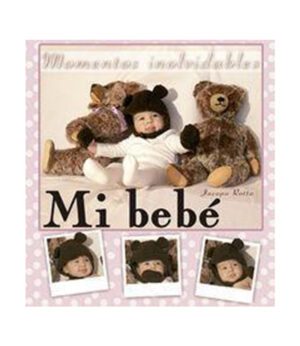 MI BEBE MOMENTOS  INOLVIDABLES -ROSA- ÁLBUM DEL BEBE