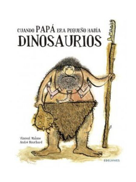 CUANDO PAPA ERA PEQUEÑO HABÍA DINOSAURIOS