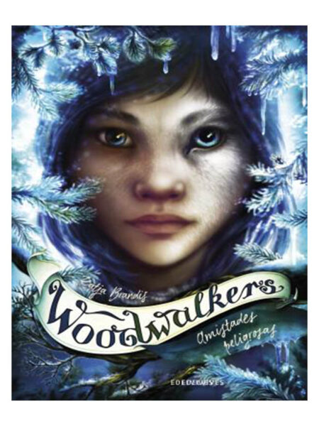 WOODWALKERS AMISTADES PELIGROSAS
