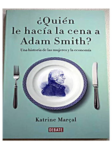 QUIEN LE HACIA LA CENA A ADAM SMITH