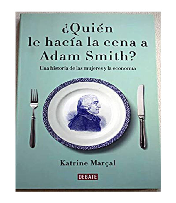 QUIEN LE HACIA LA CENA A ADAM SMITH