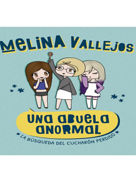 UNA ABUELA ANORMAL LA BÚSQUEDA DEL CUCHARON PERDIDO