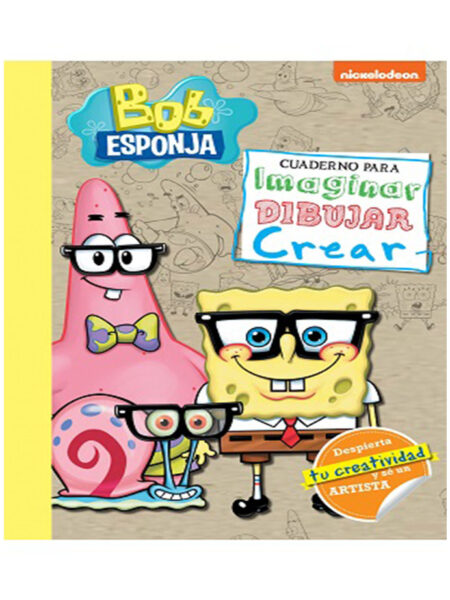 BOB ESPONJA CUADERNO PARA IMAGINAR DIBUJAR Y CREAR