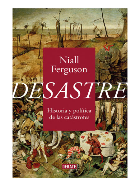 DESASTRE HISTORIA Y POLÍTICA DE LAS CATÁSTROFES