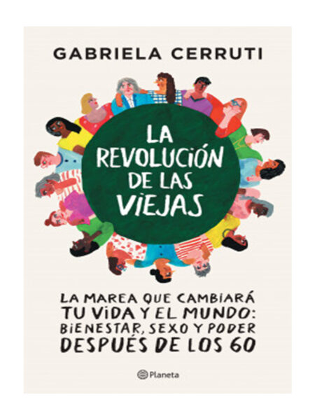 REVOLUCIÓN DE LAS VIEJAS, LA -LA MAREA QUE CAMBIARA TU VIDA Y EL MUNDO-