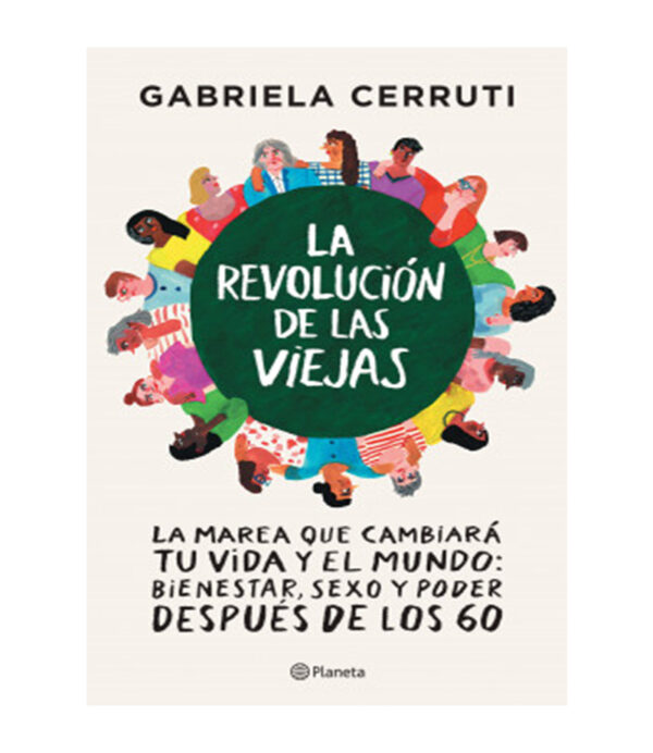 REVOLUCIÓN DE LAS VIEJAS, LA -LA MAREA QUE CAMBIARA TU VIDA Y EL MUNDO-