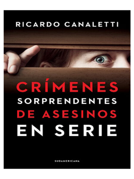 CRÍMENES SORPRENDENTES DE ASESINOS EN SERIE