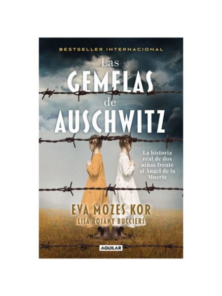 GEMELAS DE AUSCHWITZ, LAS -LA HISTORIA REAL DE DOS NIÑAS FRENTE AL ÁNGEL DE LA MUERTE-