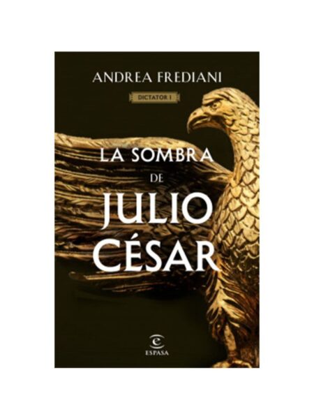 SOMBRA DE JULIO CÉSAR, LA -SERIE DICTADOR 1-
