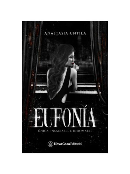 EUFONÍA -ÚNICA, INSACIABLE E INDOMABLE-