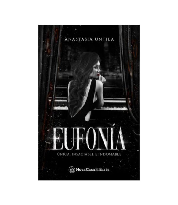 EUFONÍA -ÚNICA, INSACIABLE E INDOMABLE-