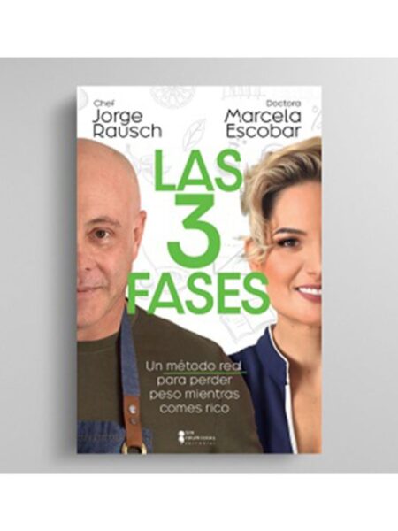 3 FASES, LAS -UN MÉTODO PARA PERDER PESO MIENTRAS COMES RICO-