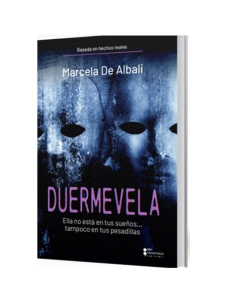 DUERMEVELA -ELLA NO ESTÁ EN TUS SUEÑOS, TAMPOCO EN TUS PESADILLAS-