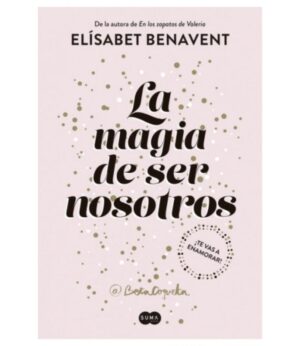 MAGIA DE SER NOSOTROS, LA
