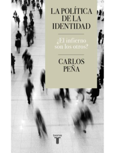 PÓLITICA DE LA IDENTIDAD ¿EL INFIERNO SON LOS OTROS?