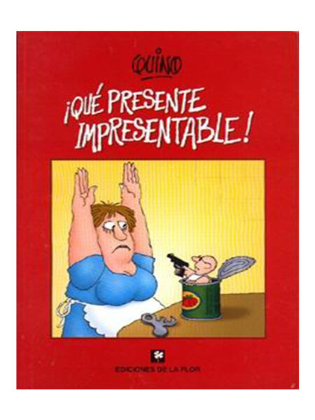 QUE PRESENTE IMPRESENTABLE!