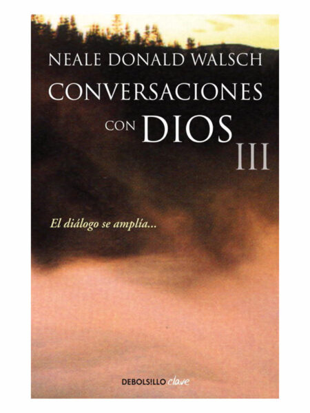 CONVERSACIONES CON DIOS III