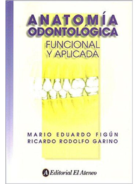 ANATOMÍA ODONTOLÓGICA -FUNCIONAL Y APLICADA-