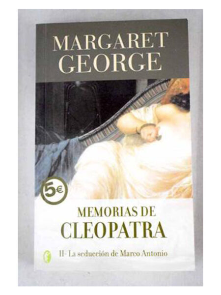 MEMORIAS DE CLEOPATRA II -LA SEDUCCIÓN DE MARCO ANTONIO-