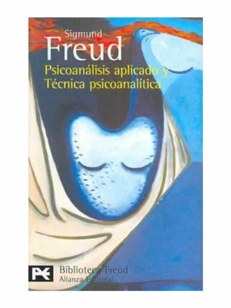 PSICOANÁLISIS APLICADO Y TÉCNICA PSICOANALÍTICA