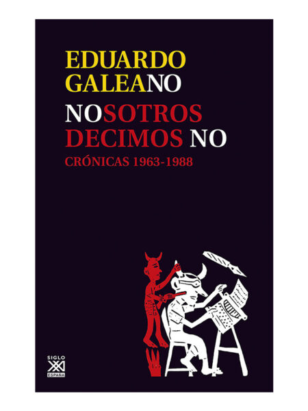 NOSOTROS DECIMOS NO -CRÓNICAS 1963-1988-