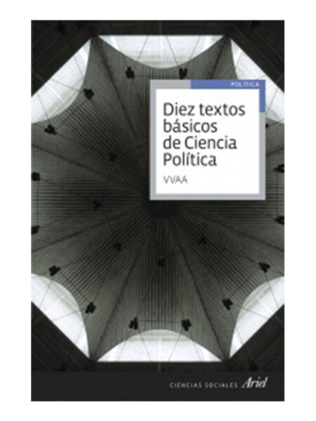 DIEZ TEXTOS BÁSICOS DE CIENCIA POLÍTICA