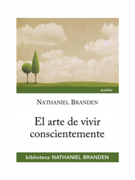 ARTE DE VIVIR CONSCIENTEMENTE, EL
