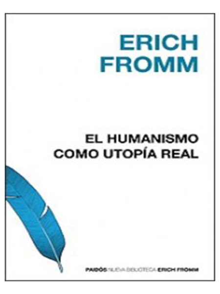HUMANISMO COMO UTOPÍA REAL, EL -TD-