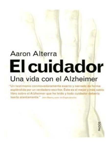 CUIDADOR, EL -UNA VIDA CON EL ALZHEIMER-