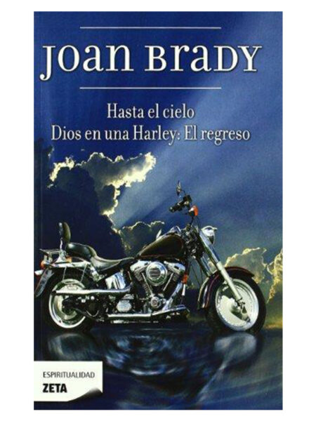 HASTA EL CIELO, DIOS EN UNA HARLEY EL REGRESO
