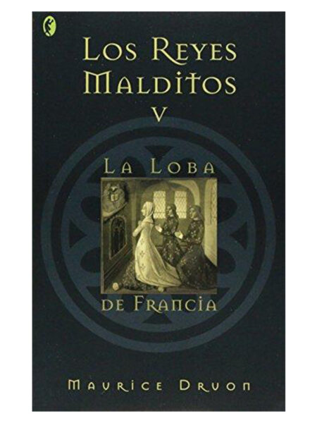 REYES MALDITOS V  -LA LOBA DE FRANCIA-