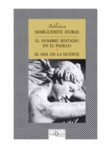 HOMBRE SENTADO EN EL PASILLO, EL/EL MAL DE LA MUERTE -FÁBULA TUSQUETS-
